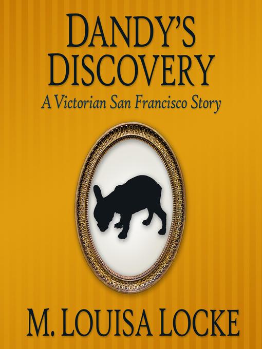 Title details for Dandy's Discovery by M. Louisa Locke - Available